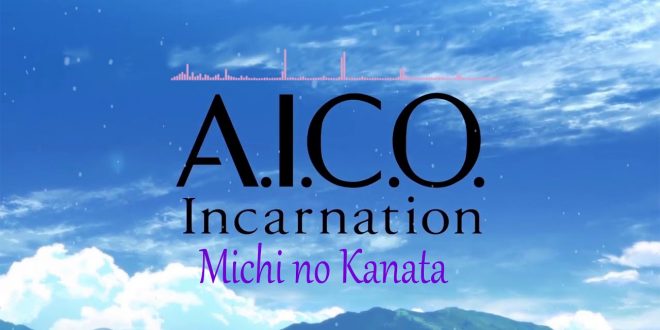 Michi no kanata ♫ by haruka shiraishi - letra e traducao de a i c o incarnation tema de encerramento michi no kanata haruka shiraishi 600caebcd64a2
