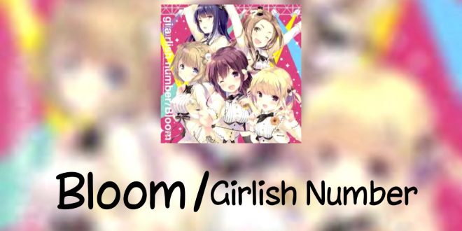 Bloom ♫ by girlish number - letra e traducao de girlish number tema de abertura bloom girlish number 600ca233a1755