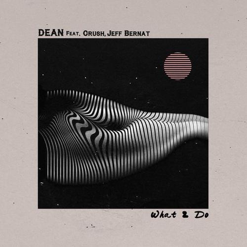 Dean – what2do (feat. Crush, jeff bernat) - dean what2do feat crush jeff bernat hangul romanization 603593ba6a5ea